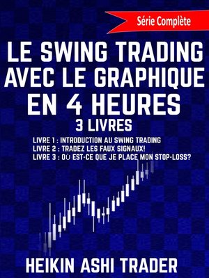 cover image of Le Swing Trading Avec Le Graphique En 4 Heures 1-3